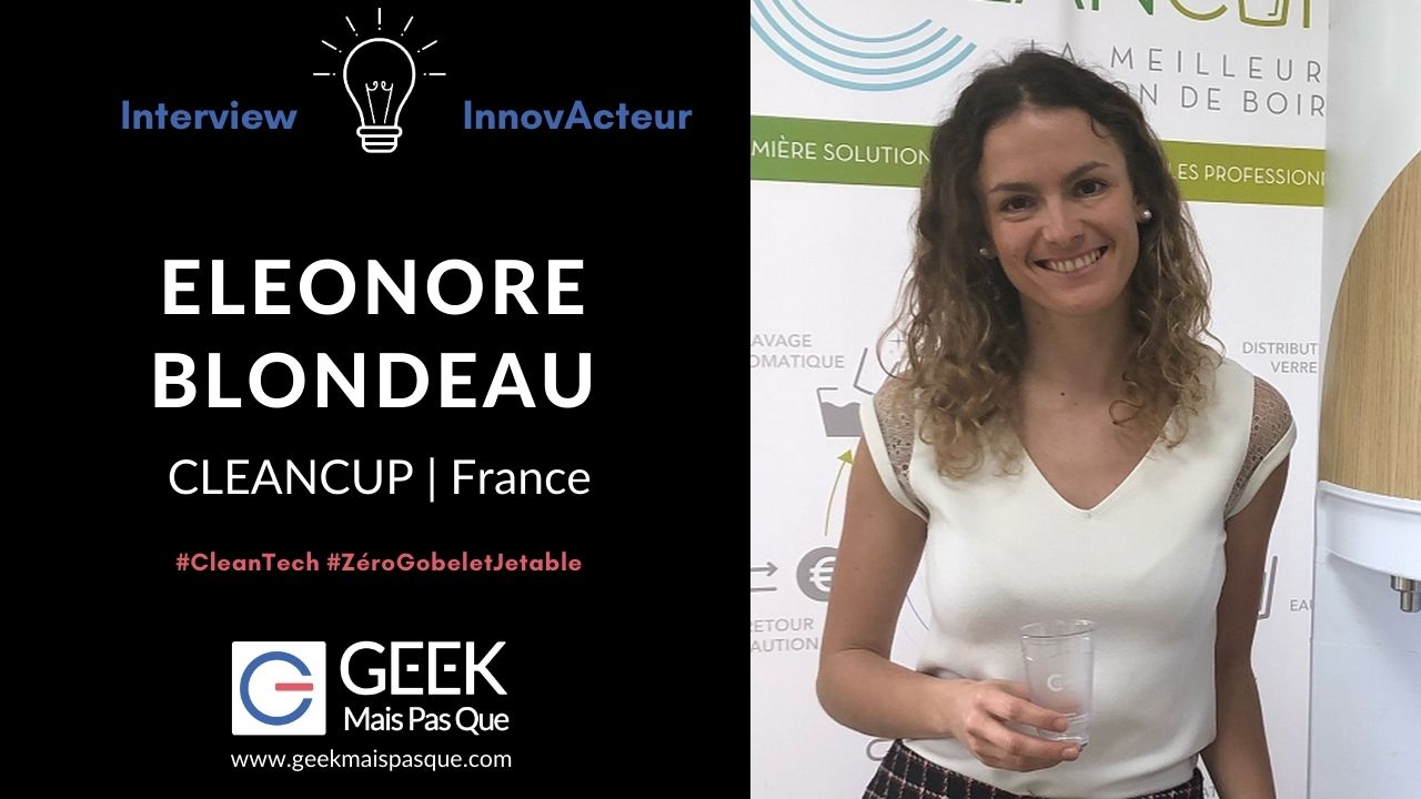 innovacteur : Eleonore Blondeau, CleanCup, Cleantech